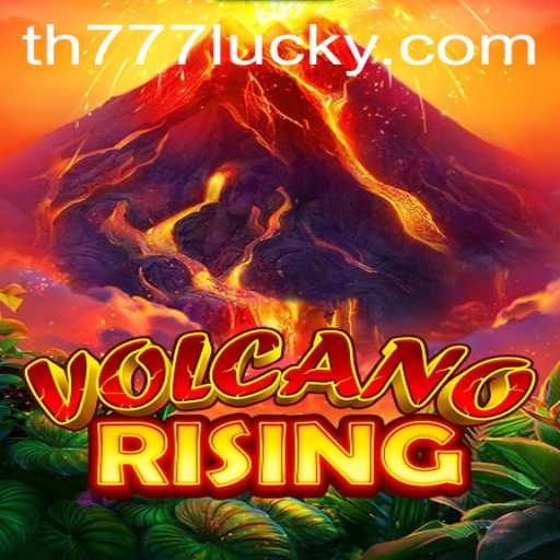 Unveiling VolcanoRising: An Epic Adventure Fueled by TH777